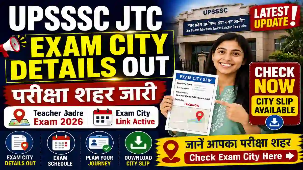 UPSSSC Teacher Cadre JTC Exam City Details 2026
